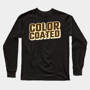 COLOR COATED Long Sleeve T-Shirt